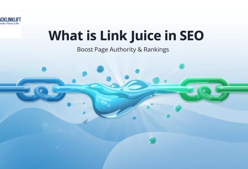 What Is Link Juice in SEO Boost Page Authority & Rankings